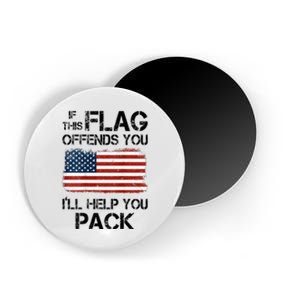 If This Flag Offends You ILl Help You Pack Magnet