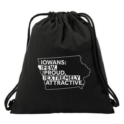 Iowans The Few The Proud The Extremely Attractive Drawstring Bag