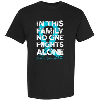 In This Family No One Fight Alone Ovarian Cancer Warrior Garment-Dyed Heavyweight T-Shirt