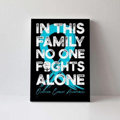 In This Family No One Fight Alone Ovarian Cancer Warrior Canvas