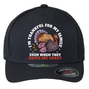 Im Thankful For My Family Funny Saying Thanksgiving Day Gift Flexfit Unipanel Trucker Cap