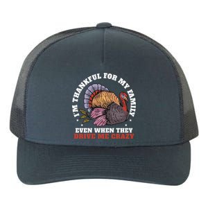 Im Thankful For My Family Funny Saying Thanksgiving Day Gift Yupoong Adult 5-Panel Trucker Hat