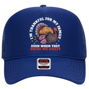 Im Thankful For My Family Funny Saying Thanksgiving Day Gift High Crown Mesh Back Trucker Hat