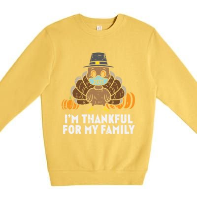 Im Thankful For My Family Turkey Face Mask Thanksgiving Gift Premium Crewneck Sweatshirt