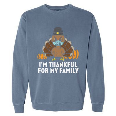 Im Thankful For My Family Turkey Face Mask Thanksgiving Gift Garment-Dyed Sweatshirt