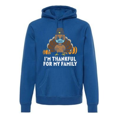 Im Thankful For My Family Turkey Face Mask Thanksgiving Gift Premium Hoodie