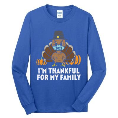 Im Thankful For My Family Turkey Face Mask Thanksgiving Gift Tall Long Sleeve T-Shirt