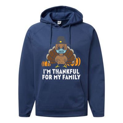 Im Thankful For My Family Turkey Face Mask Thanksgiving Gift Performance Fleece Hoodie