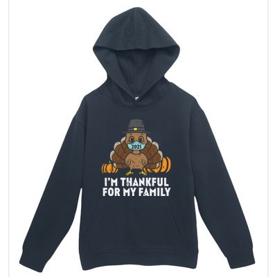 Im Thankful For My Family Turkey Face Mask Thanksgiving Gift Urban Pullover Hoodie