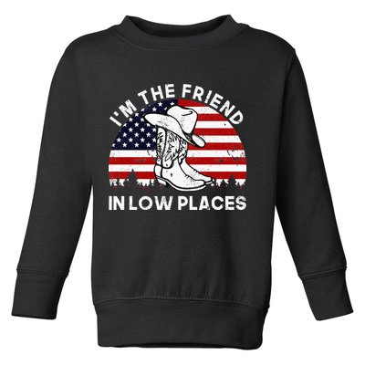 IM The Friend In Low Places Vintage Cowboy Hat Usa Flag Toddler Sweatshirt