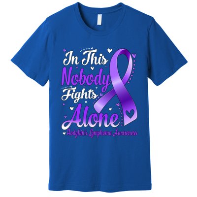 In This Family Nobody Fight Alone Hodgkins Lymphoma Great Gift Premium T-Shirt