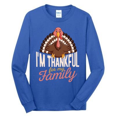 Im Thankful For My Family Funny Turkey Day Thanksgiving Gift Tall Long Sleeve T-Shirt