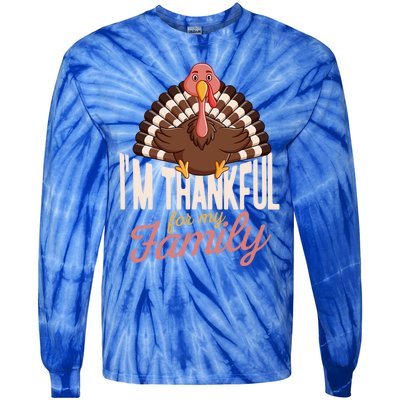 Im Thankful For My Family Funny Turkey Day Thanksgiving Gift Tie-Dye Long Sleeve Shirt