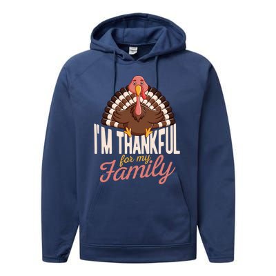 Im Thankful For My Family Funny Turkey Day Thanksgiving Gift Performance Fleece Hoodie