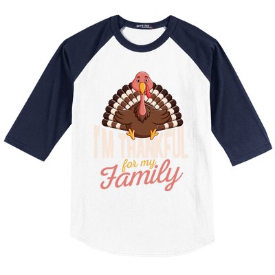 Im Thankful For My Family Funny Turkey Day Thanksgiving Gift Baseball Sleeve Shirt