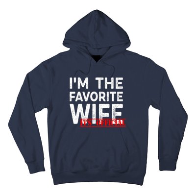 IM The Favorite Wife Funny Wife Hoodie