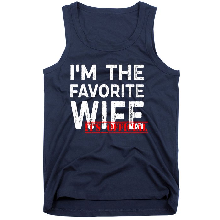 IM The Favorite Wife Funny Wife Tank Top