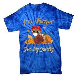 Im Thankful For My Family Pajamas Turkey Thanksgiving Gift Tie-Dye T-Shirt