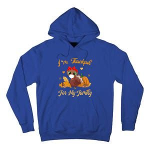 Im Thankful For My Family Pajamas Turkey Thanksgiving Gift Tall Hoodie