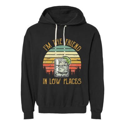 IM The Friend In Low Places Country Music Garment-Dyed Fleece Hoodie