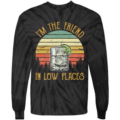 IM The Friend In Low Places Country Music Tie-Dye Long Sleeve Shirt