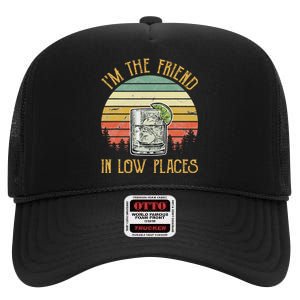 I'm The Friend In Low Places Country Music High Crown Mesh Back Trucker Hat