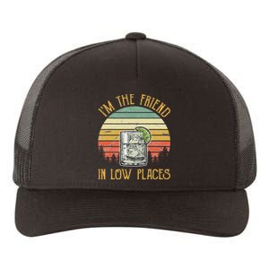 I'm The Friend In Low Places Country Music Yupoong Adult 5-Panel Trucker Hat