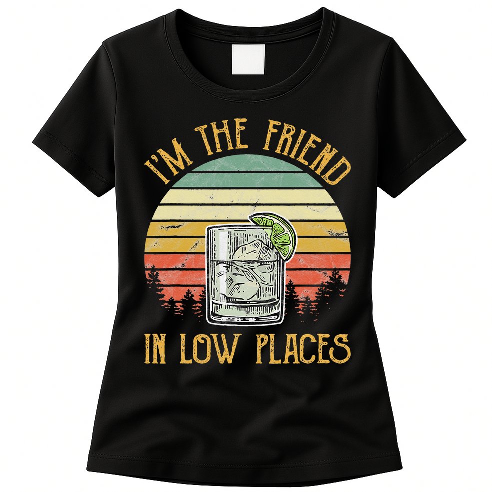 I'm The Friend In Low Places Country Music Womens T-Shirt