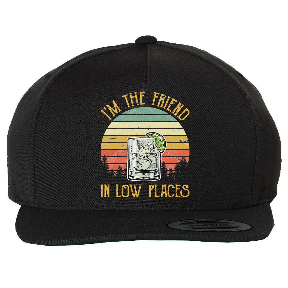 I'm The Friend In Low Places Country Music Wool Snapback Cap