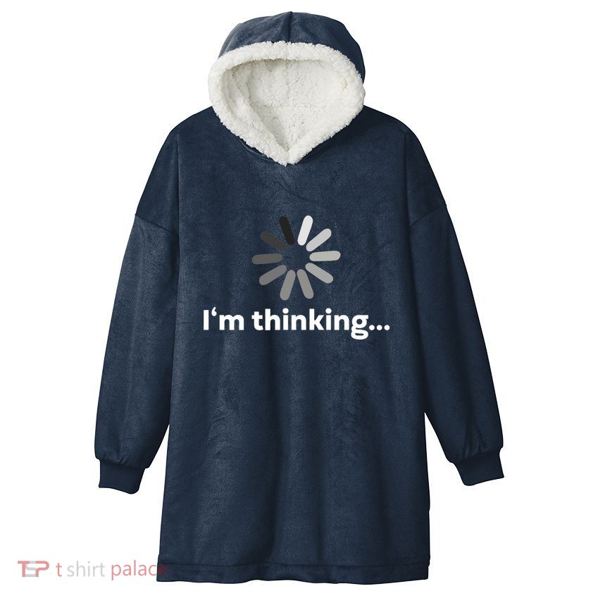 I'm Thinking... Funny Guys Gift Hooded Wearable Blanket