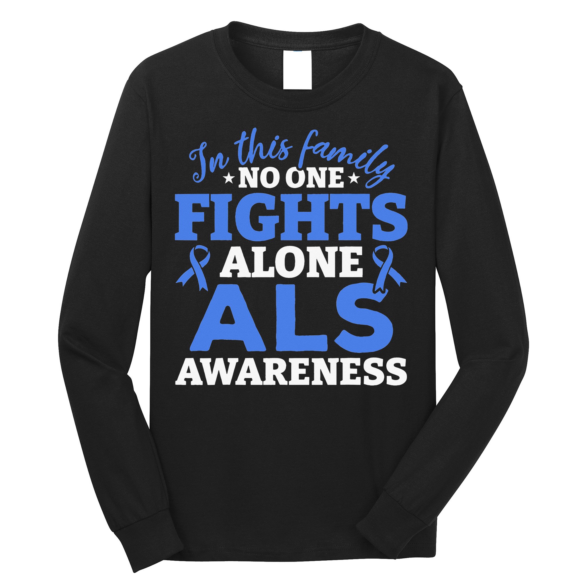 In This Family ALS Awareness ALS Patients ALS Warrior Long Sleeve Shirt