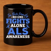 In This Family ALS Awareness ALS Patients ALS Warrior 11oz C Handle Ceramic Mug