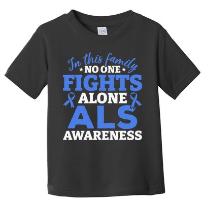 In This Family ALS Awareness ALS Patients ALS Warrior Toddler T-Shirt