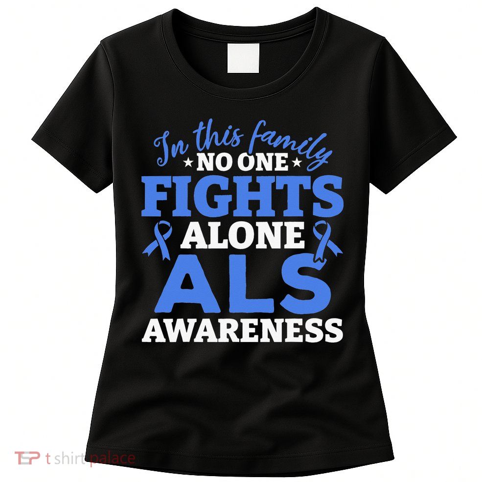 In This Family ALS Awareness ALS Patients ALS Warrior Womens T-Shirt