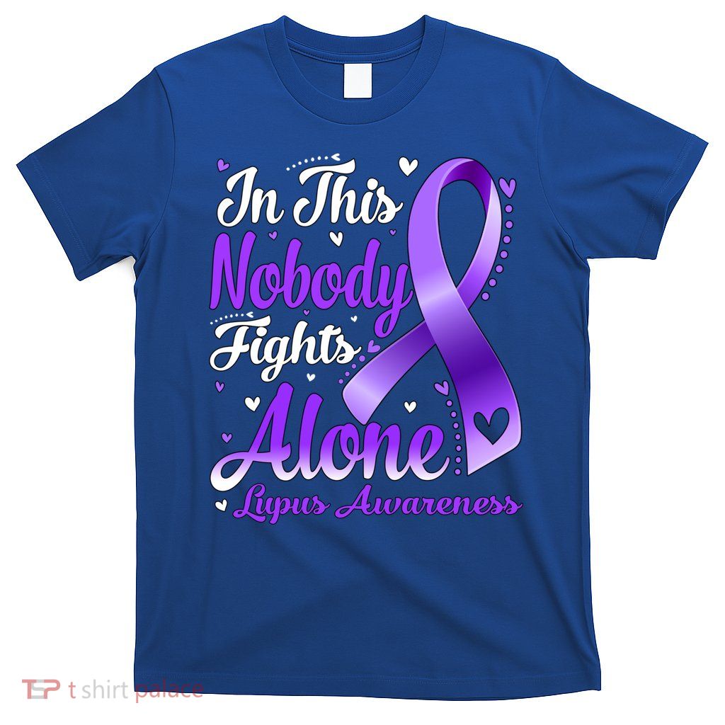 In This Family Nobody Fight Alone Lupus Awareness Great Gift T-Shirt