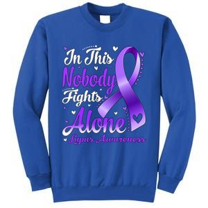 In This Family Nobody Fight Alone Lupus Awareness Great Gift Tall Sweatshirt