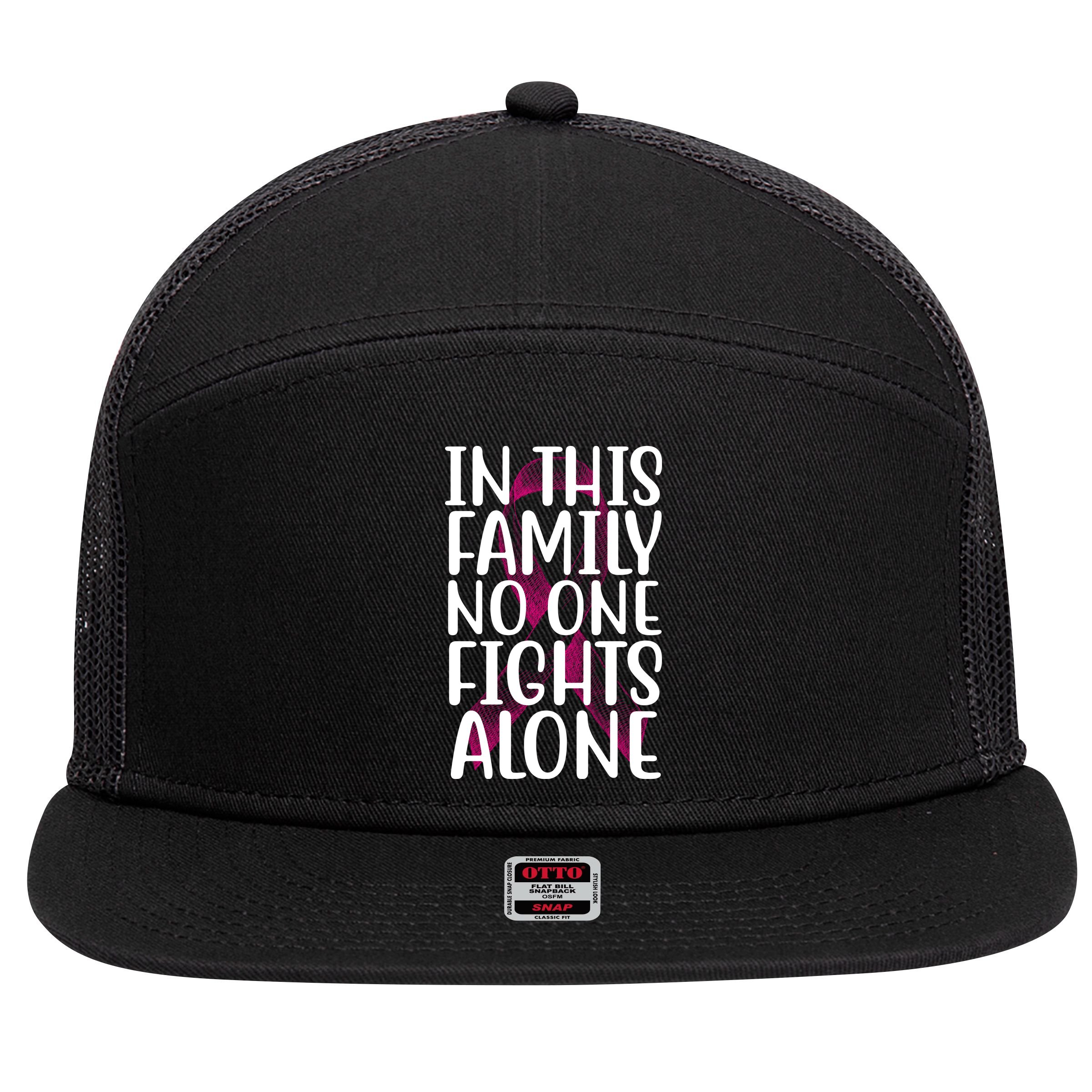 In This Family No One Fights Alone Breast Cancer Ribbon 7 Panel Mesh Trucker Snapback Hat