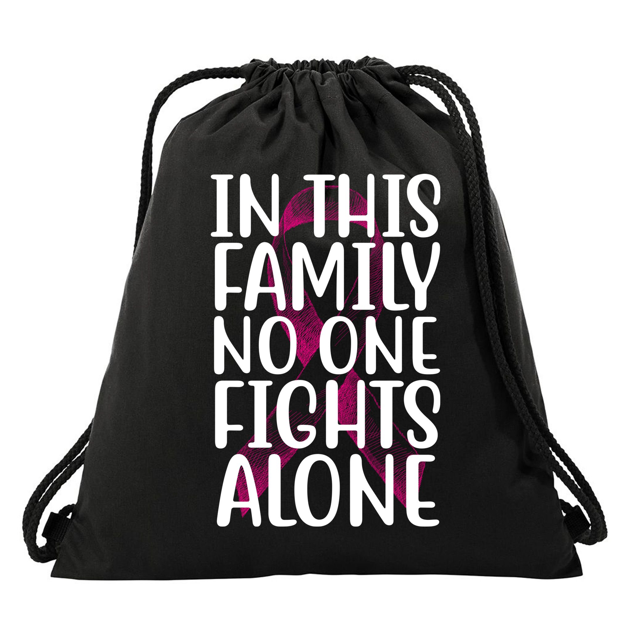 In This Family No One Fights Alone Breast Cancer Ribbon Drawstring Bag