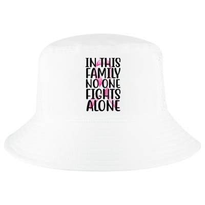 In This Family No One Fights Alone Breast Cancer Ribbon Cool Comfort Performance Bucket Hat