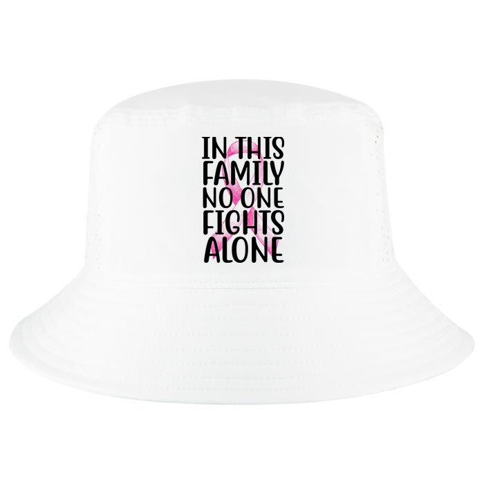 In This Family No One Fights Alone Breast Cancer Ribbon Cool Comfort Performance Bucket Hat