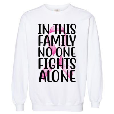 In This Family No One Fights Alone Breast Cancer Ribbon Garment-Dyed Sweatshirt