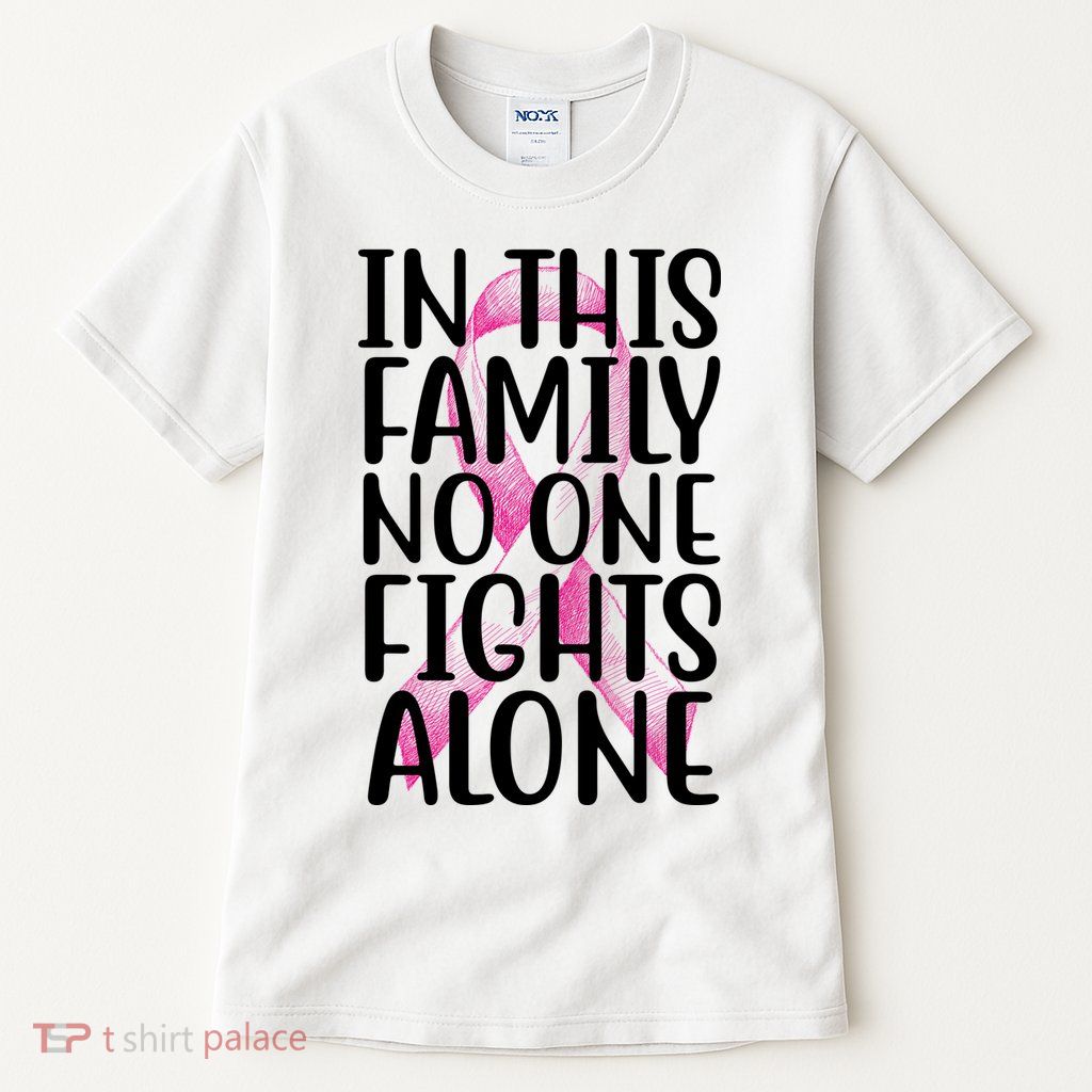 In This Family No One Fights Alone Breast Cancer Ribbon Tall T-Shirt