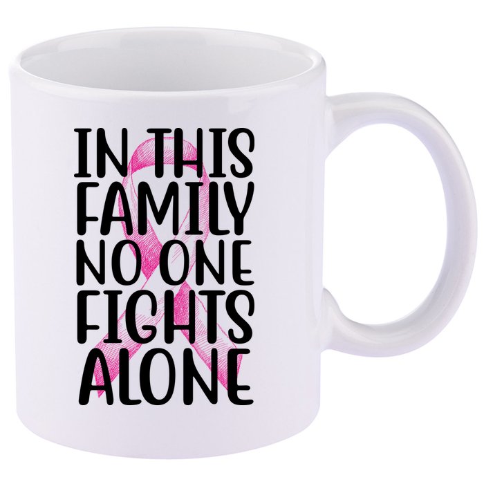 In This Family No One Fights Alone Breast Cancer Ribbon 11oz C Handle Ceramic Mug