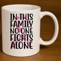 In This Family No One Fights Alone Breast Cancer Ribbon 11oz C Handle Ceramic Mug