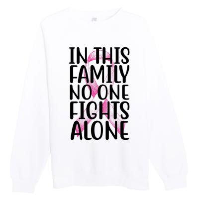 In This Family No One Fights Alone Breast Cancer Ribbon Premium Crewneck Sweatshirt