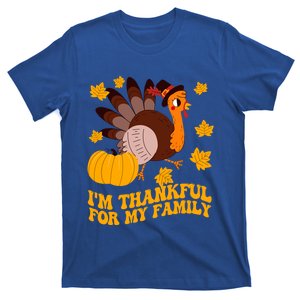 Im Thankful For My Family Thanksgiving Turkey Pilgrim Fall Meaningful Gift T-Shirt