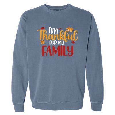 Im Thankful For My Family Cute Thanksgiving Family Matching Cute Gift Garment-Dyed Sweatshirt