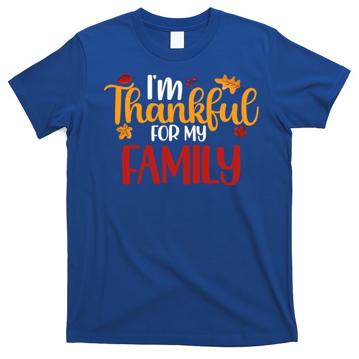 Im Thankful For My Family Cute Thanksgiving Family Matching Cute Gift T-Shirt