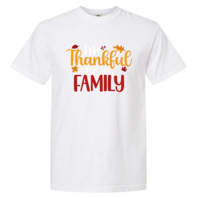 Im Thankful For My Family Cute Thanksgiving Family Matching Cute Gift Garment-Dyed Heavyweight T-Shirt