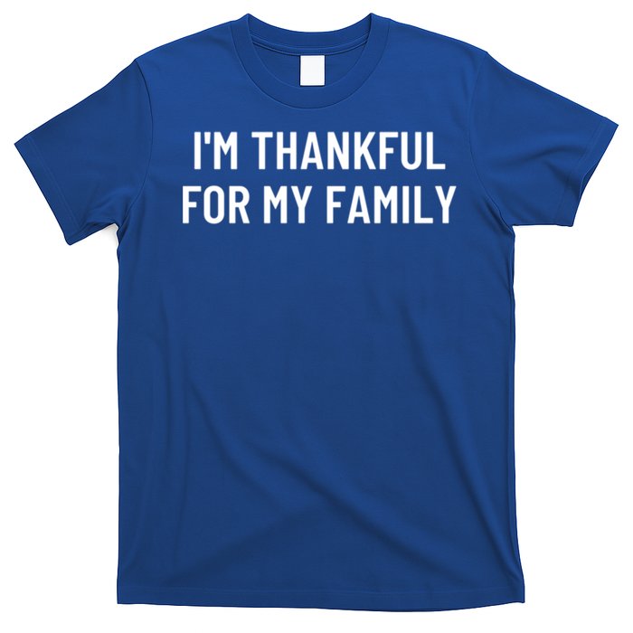 Im Thankful For My Family Great Gift T-Shirt